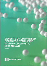 Benefits of Lyophilised Beads for Stabilizing In Vitro Diagnostic (IVD) Assays