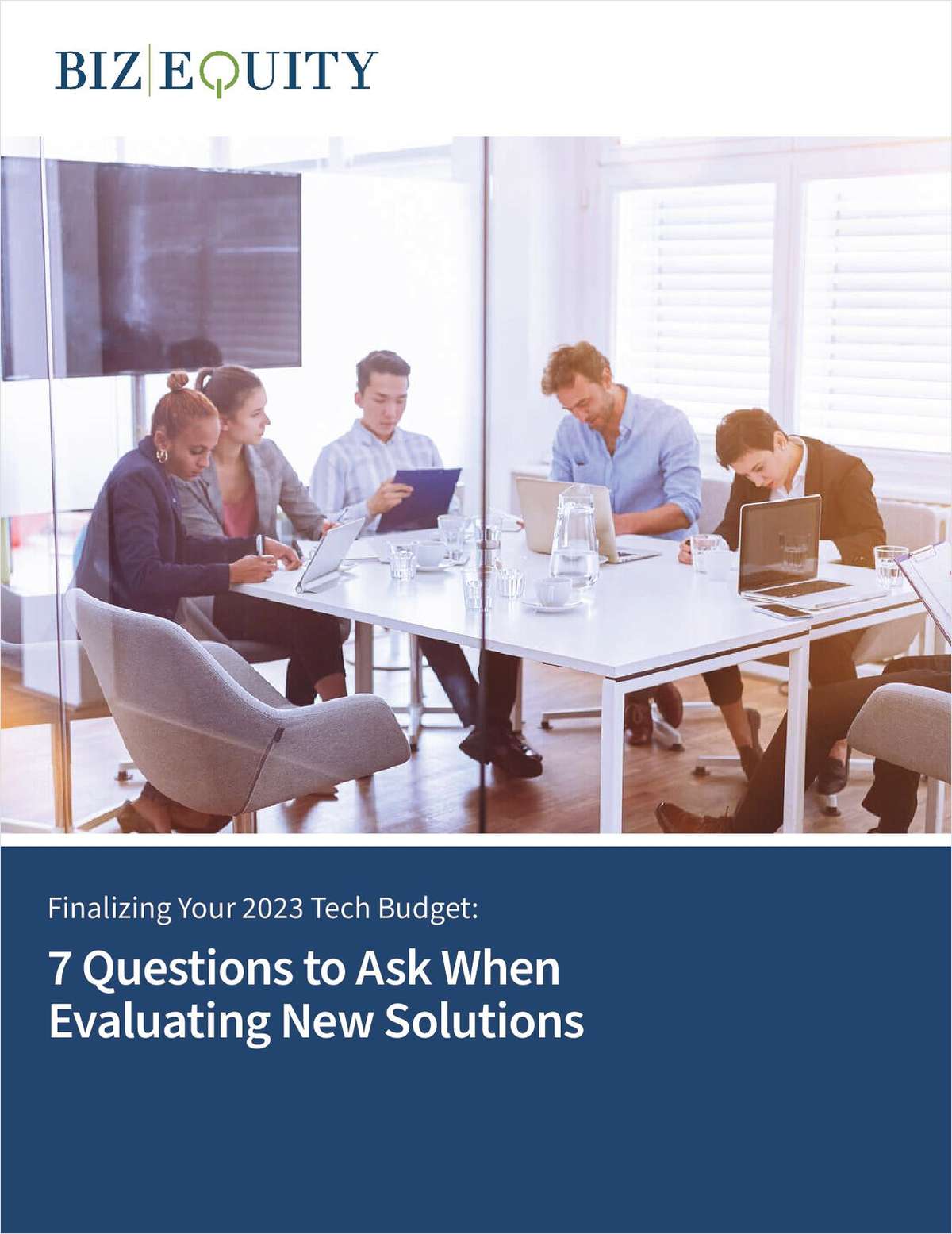 Finalizing Your 2023 Tech Budget: 7 Questions to Ask When Evaluating New Solutions