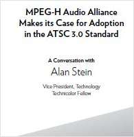 MPEG-H Audio Alliance Makes its Case for Adoption in the ATSC 3.0 Standard