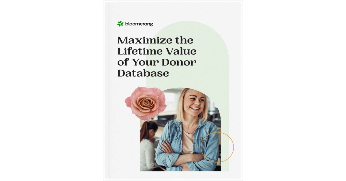 Maximize the Lifetime Value of your Donor Database