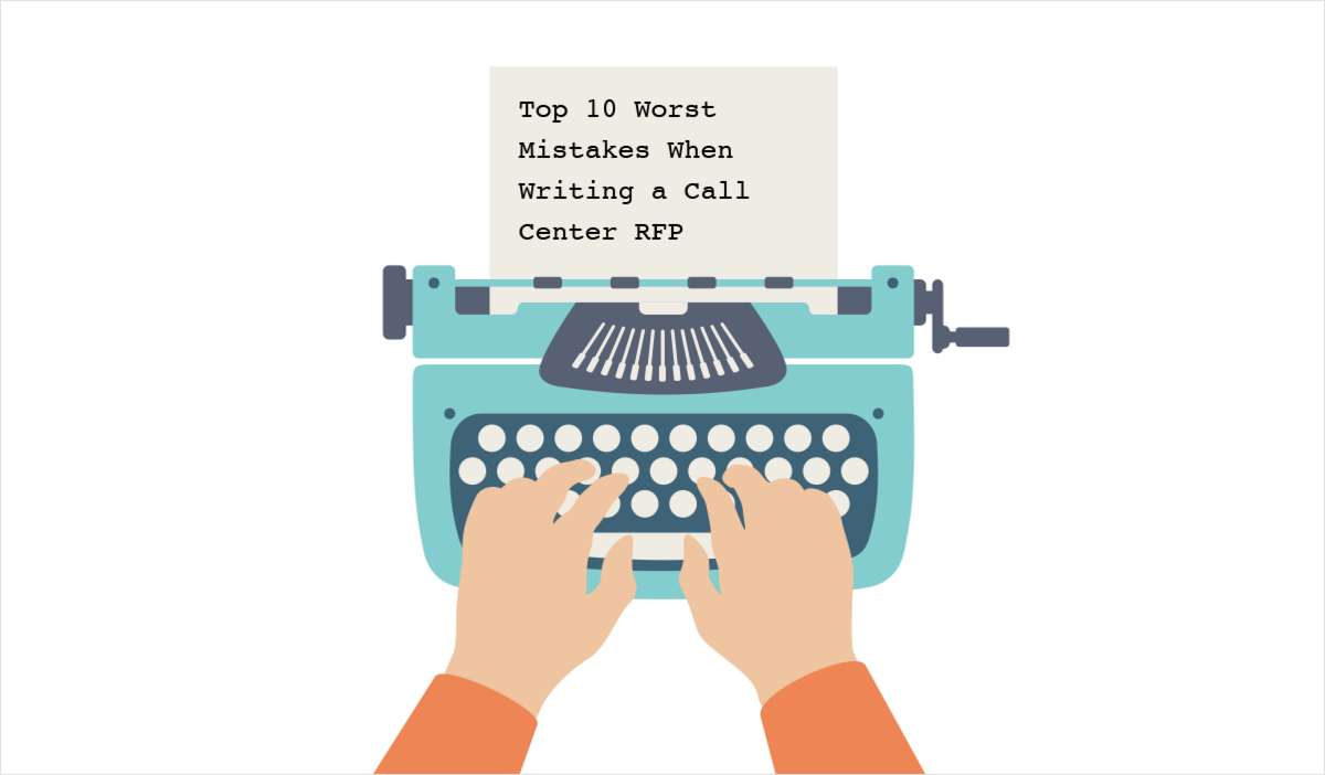 Top 10 Mistakes to Avoid in Writing a Contact Center RFP