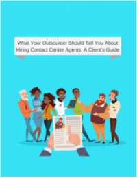 What Your Outsourcer Should Tell You About Hiring Contact Center Agents: A Client's Guide