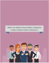 What You Need to Know When Looking for a New Contact Center Outsourcer