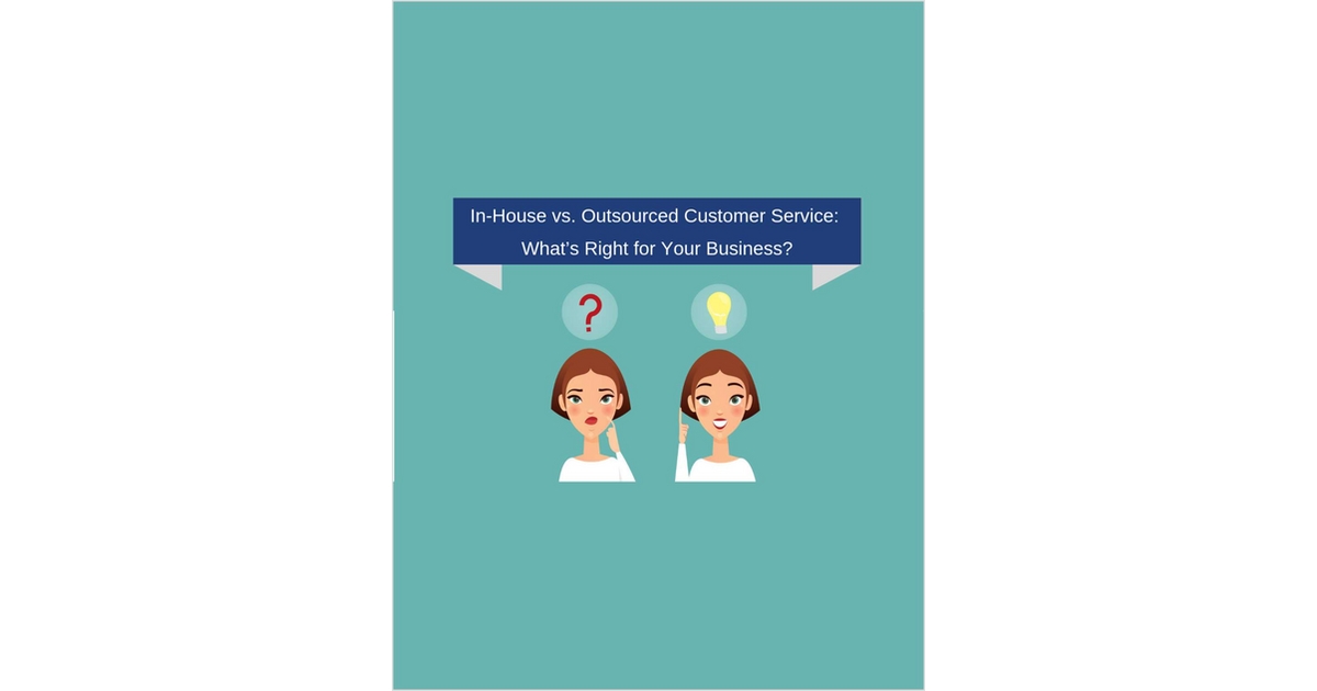 In-House vs Outsourced Customer Service: What's Right for Your Business?