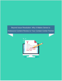 Beyond Issue Resolution: Why It Makes Sense to Outsource Content Review to Your Contact Center Par