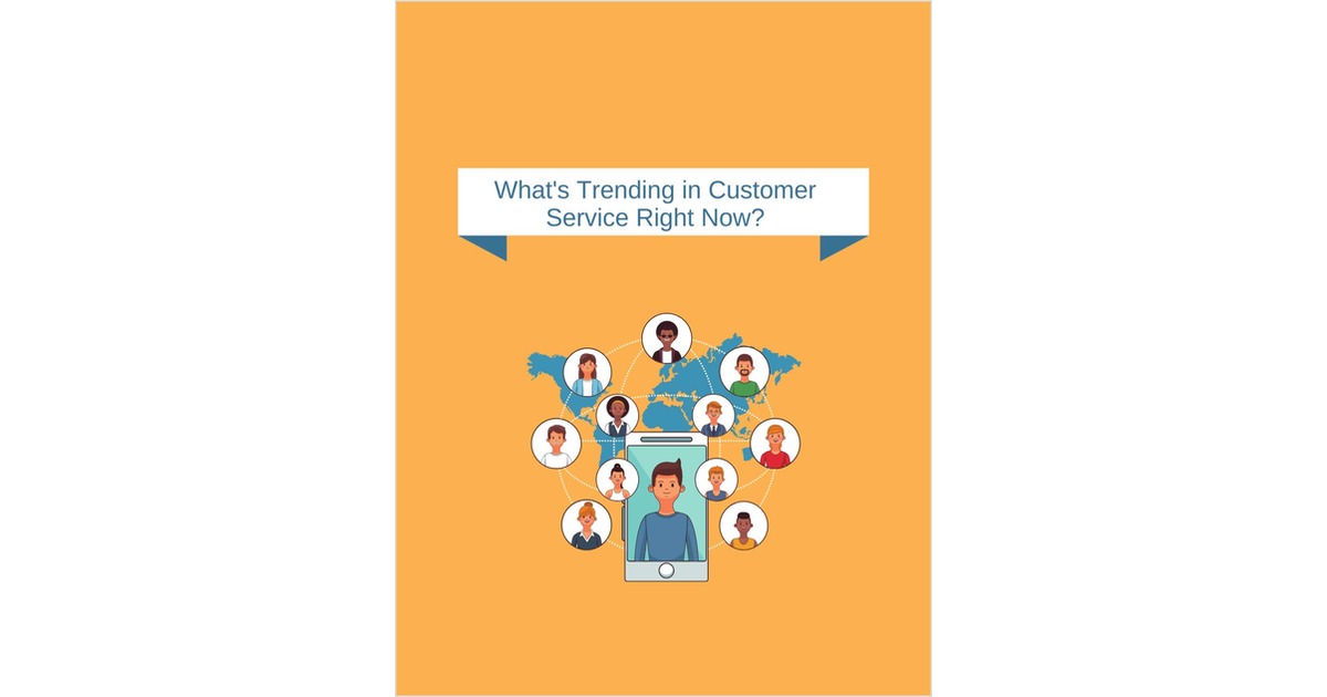 What's Trending in Customer Service Right Now?