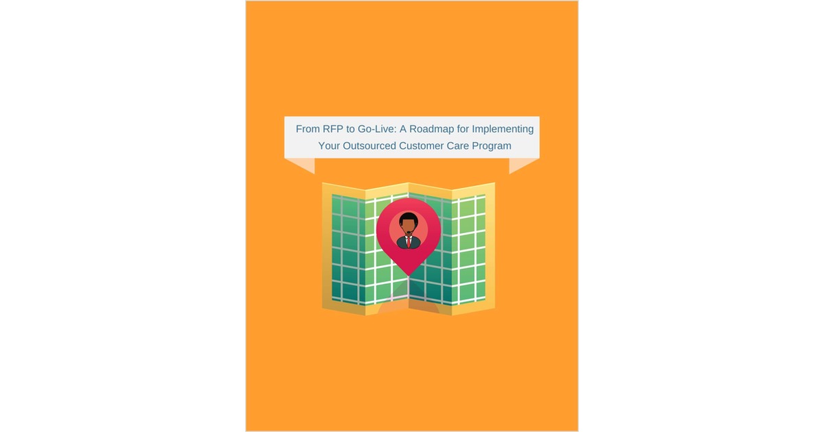 From RFP to Go-Live: A Roadmap for Implementing Your Outsourced Customer Care Program