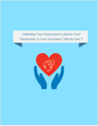Validating Your Outsourced Customer Care Partnership: Is Your  Incumbent 'Still the One'?
