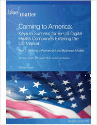 Coming to America: Keys to Success for ex-US Digital Health Companies Entering the US Market