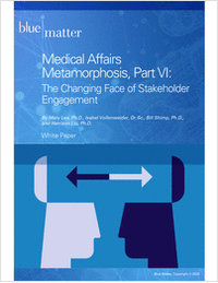 Medical Affairs Metamorphosis VI: The Changing Face of Stakeholder Engagement