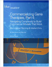 Commercializing Gene Therapies, Part 4 - Market Entry
