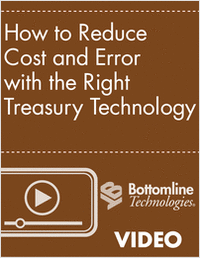 How to Reduce Cost and Error with the Right Treasury Technology