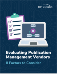 Evaluating Publication Management Vendors: 8 Factors to Consider