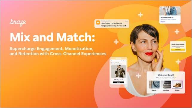 Mix and Match: Supercharge Engagement, Monetization, and Retention with Cross-Channel Experiences