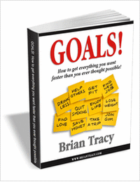 Goals! How to get everything you want faster than you ever thought possible!