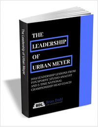 The Leadership of Urban Meyer - 2019 Leadership Lessons from Fox Sports' Studio Analyst and 3-Time National Championship Head Coach
