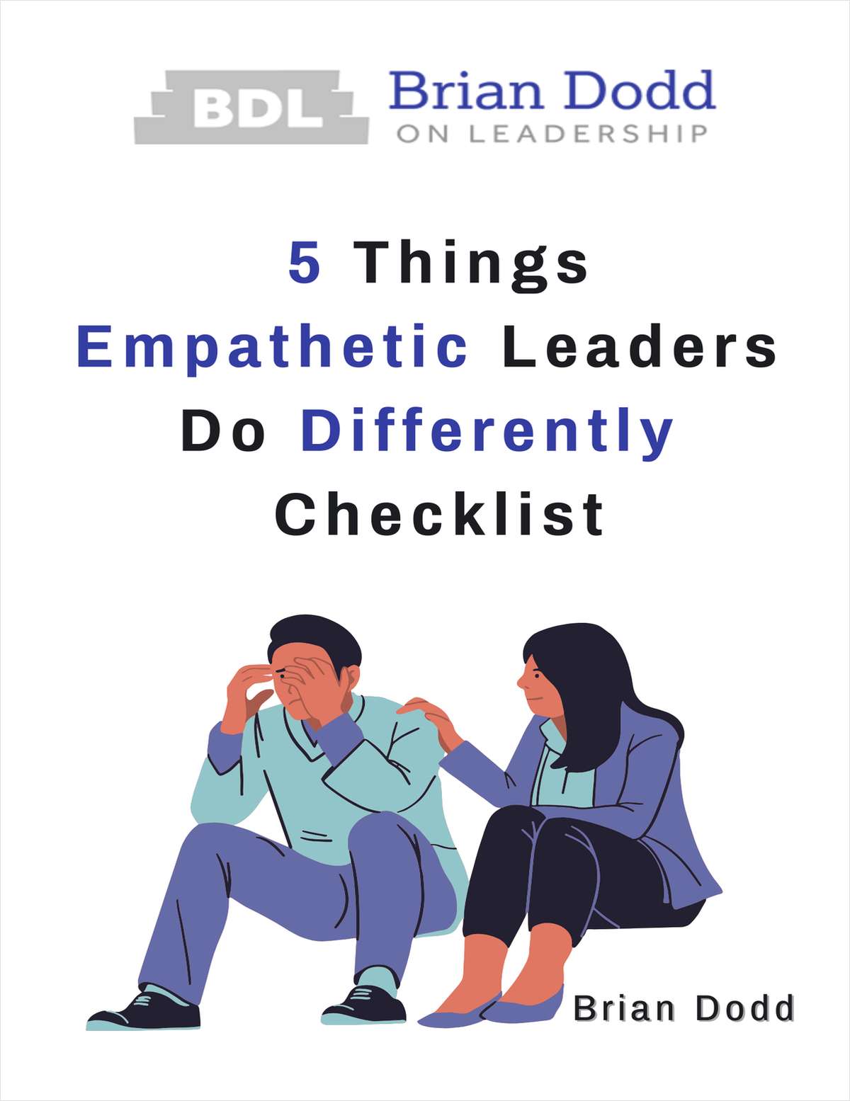 

5 Things Empathetic Leaders Do Differently Checklist



Leaders are facing a more broken world than they ever have in the past. Learn More >