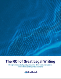 The ROI of Great Legal Writing: Why Better Writing Means Better Business