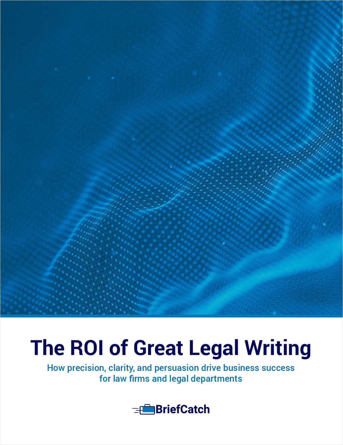 The ROI of Great Legal Writing: Why Better Writing Means Better Business