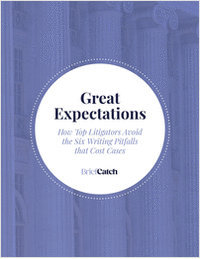 Great Expectations: How Top Litigators Avoid the Six Writing Pitfalls That Cost Cases