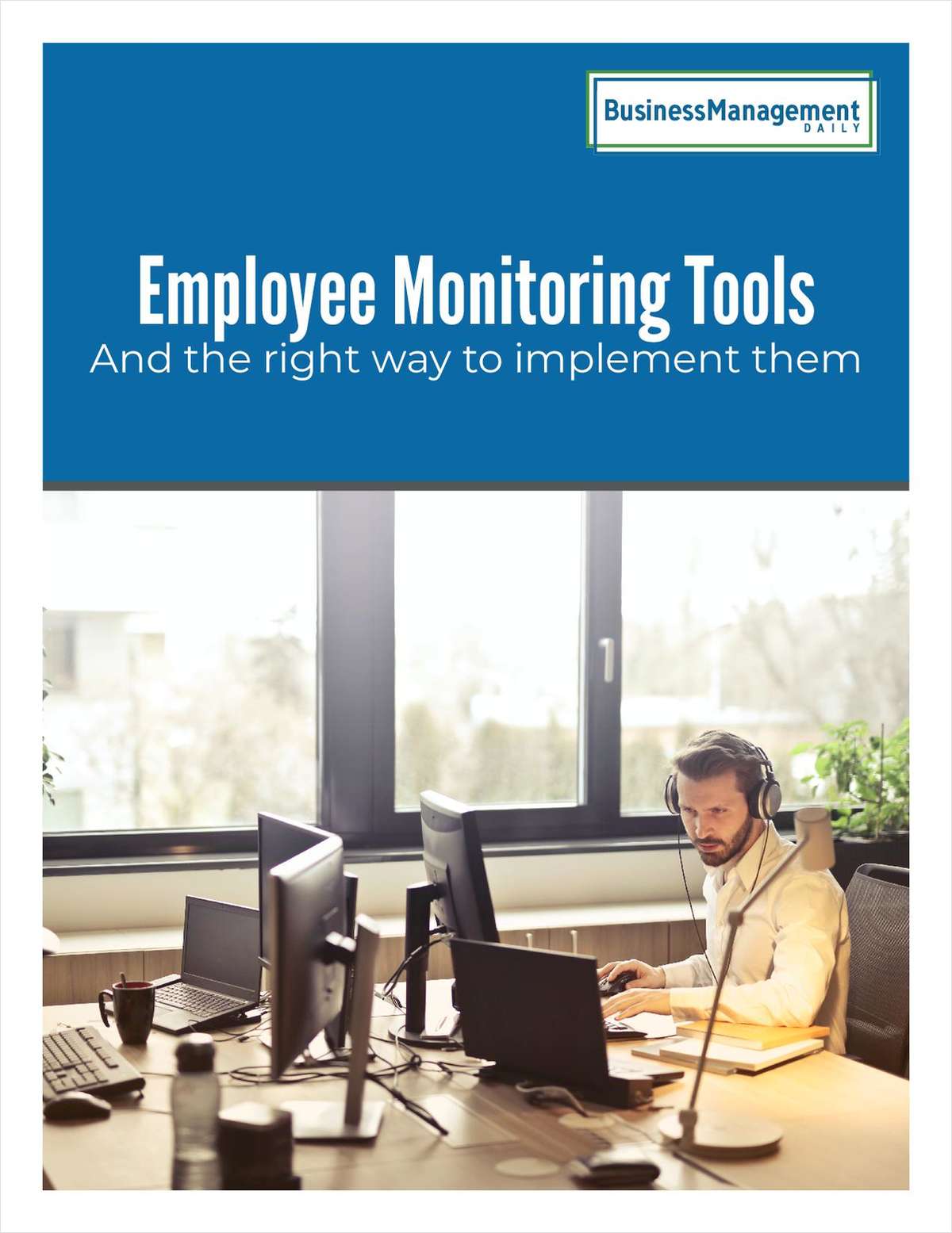 Employee Monitoring Tools: And the right way to implement them