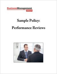     Performance Review Sample Policy        Use these sample policies to help you determine the key points to consider when creating your company policy on performance reviews. Learn More >
