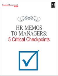     HR Memos to Managers: 5 Critical Checkpoints        Use these 5 critical checkpoints to address human resource concerns. Learn More >