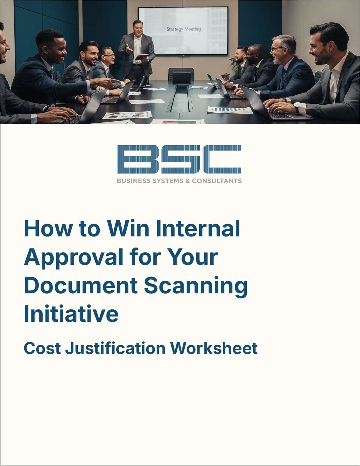 How to Win Internal Approval for Your Document Scanning Initiative: Cost Justification Worksheet