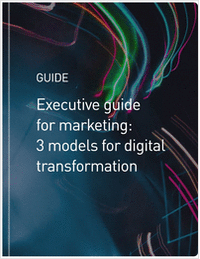 Executive Guide for Marketing: 3 Models for Digital Transformation