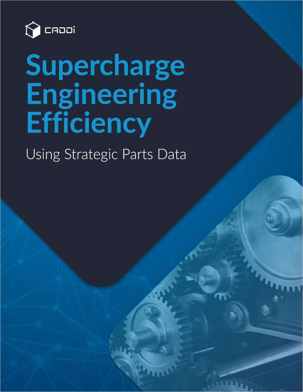 Supercharge Engineering Efficiency Using Strategic Parts Data