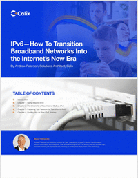 IPv6 -- How To Transition Broadband Networks Into the Internet's New Era