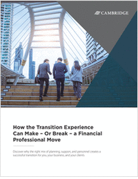 How the Transition Experience Can Make -- Or Break -- a Financial Professional's Move