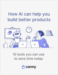 How AI can help you build better products: 10 tools to you save time