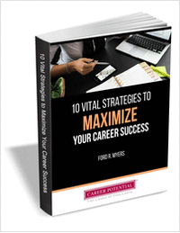 10 Vital Strategies to Maximize Your Career Success
