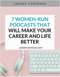 7 Women-Run Podcasts That Will Make Your Career and Life Better