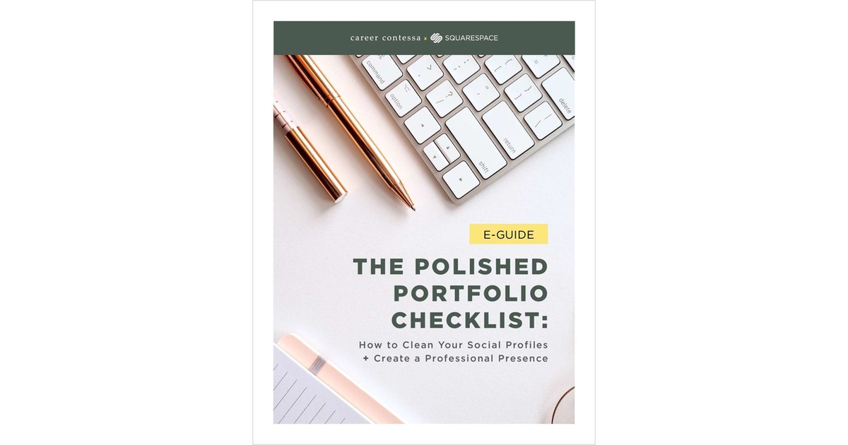 The Polished Portfolio Checklist: How to Clean Your Social Profiles  + Create a Professional Presence
