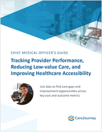 Chief Medical Officer's Guide to Tracking Provider Performance, Reducing Low-value Care, and Improving Healthcare Accessibility