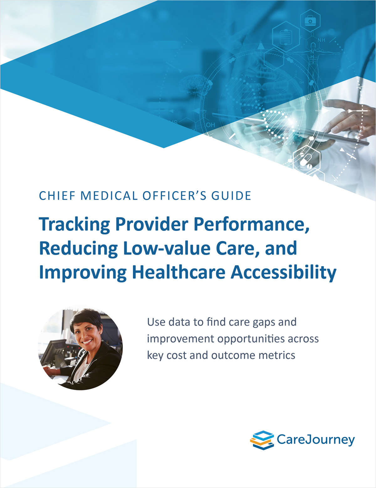 Chief Medical Officer's Guide to Tracking Provider Performance, Reducing Low-value Care, and Improving Healthcare Accessibility