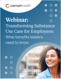 Transforming Substance Use Care for Employees: What benefits leaders need to know