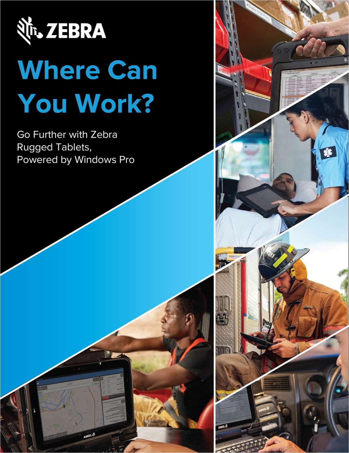 Where Can You Work?  Go Further with Zebra Rugged Tablets, Powered by Windows Pro