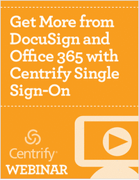 Get More from DocuSign and Office 365 with Centrify Single Sign-On