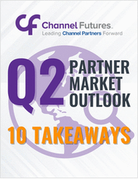 Channel Futures Q2 Partner Market Outlook: 10 Takeaways