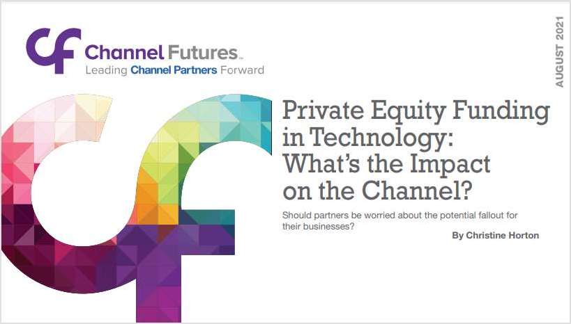 Private Equity Funding in Technology: What's the Impact on the Channel?