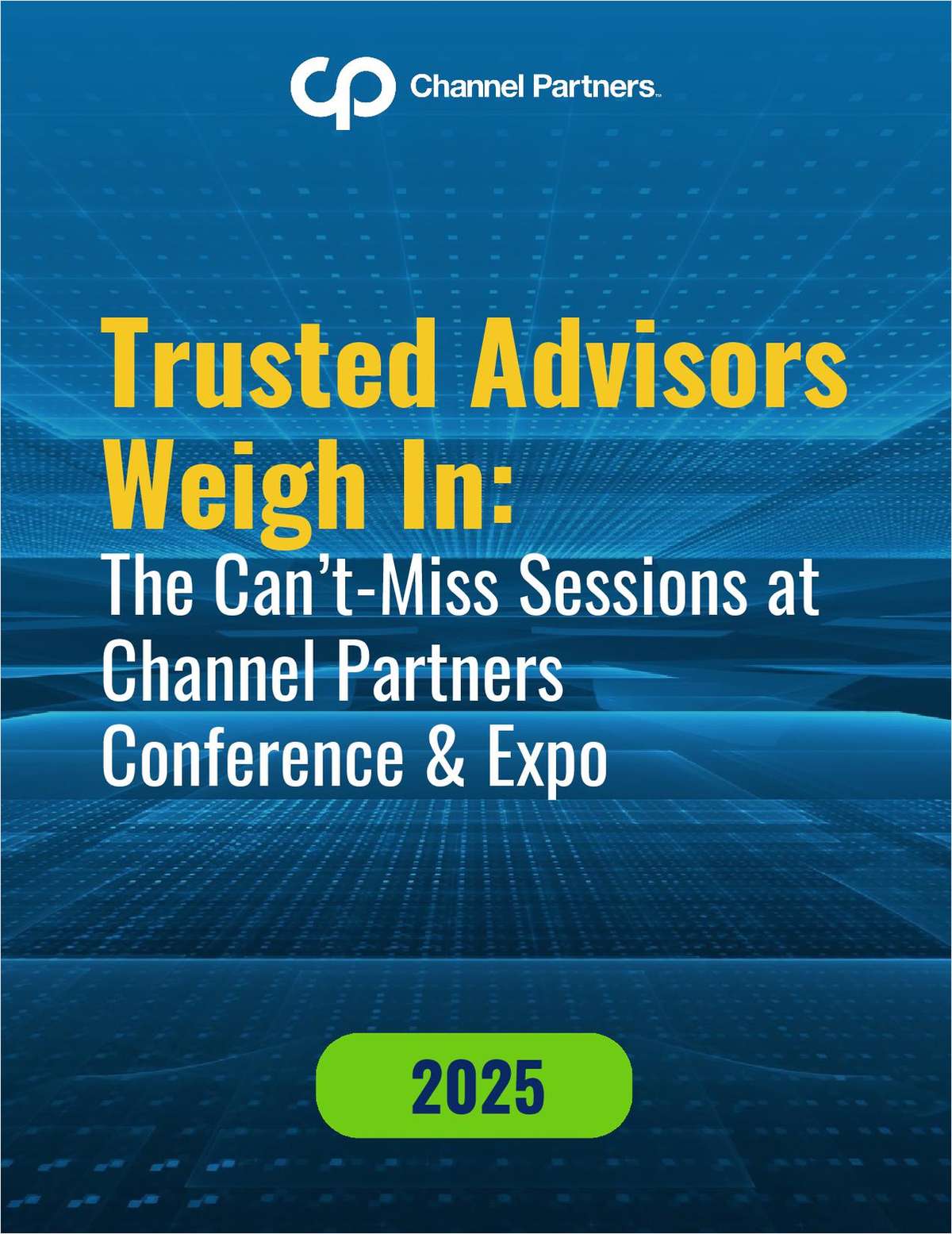 Trusted Advisors Weigh In: The Can't-Miss Sessions at Channel Partners Conference & Expo