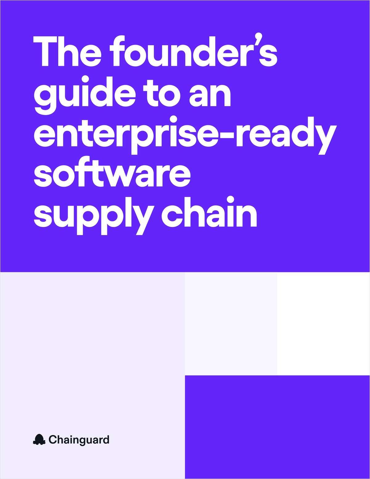 The Founder's Guide to an Enterprise-ready Software Supply Chain