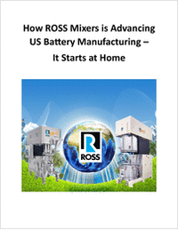 How ROSS Mixers is Advancing US Battery Manufacturing - It Starts at Home