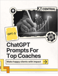 ChatGPT Prompts for Top Coaches: Transform Client Sessions with GPT-5 & AI Coaching Tools ($21 Value) FREE For a Limited Time