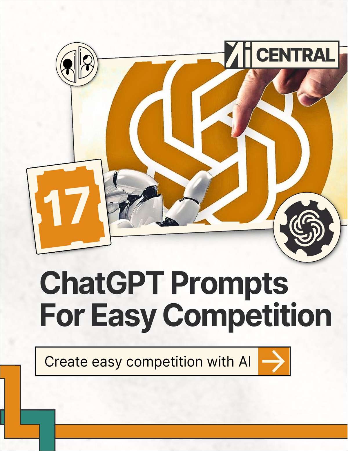 17 ChatGPT Prompts To Outmaneuver Competitors With AI ($21 Value) FREE For a Limited Time