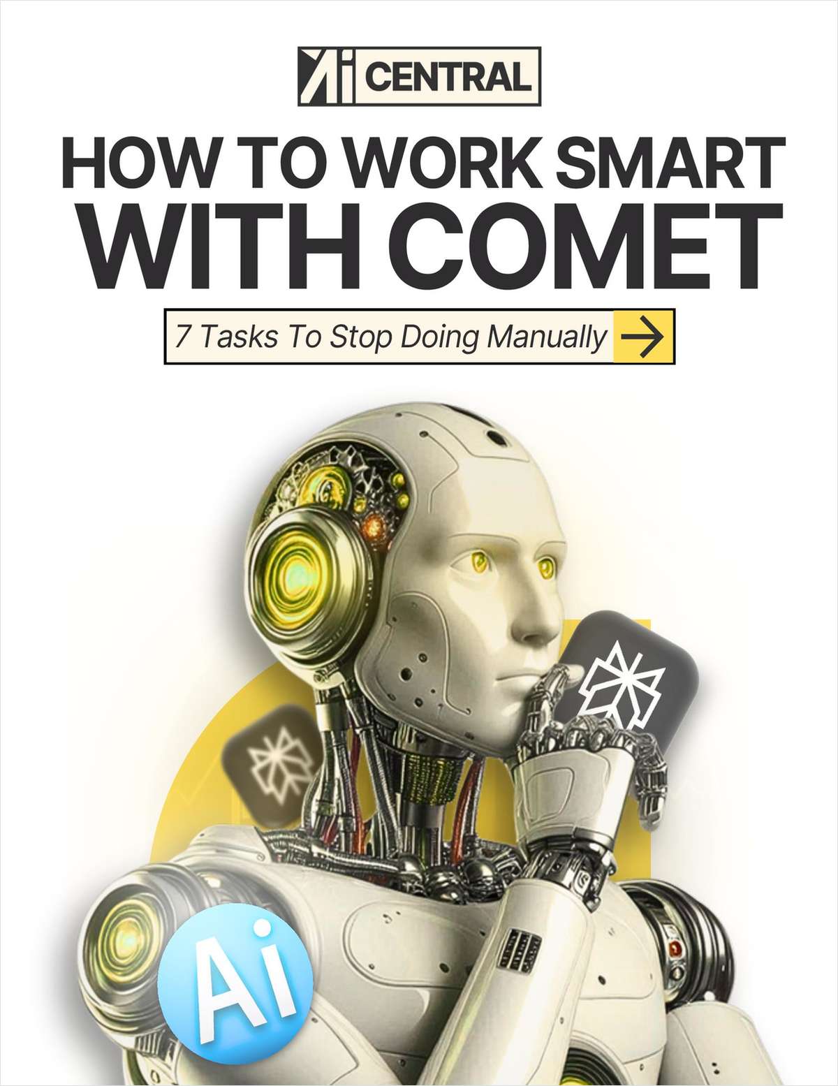 How to Work Smart with Comet: 7 AI Workflows For Email Triage, Research Automation, and GPT-powered Productivity ($21 Value) FREE For a Limited Time