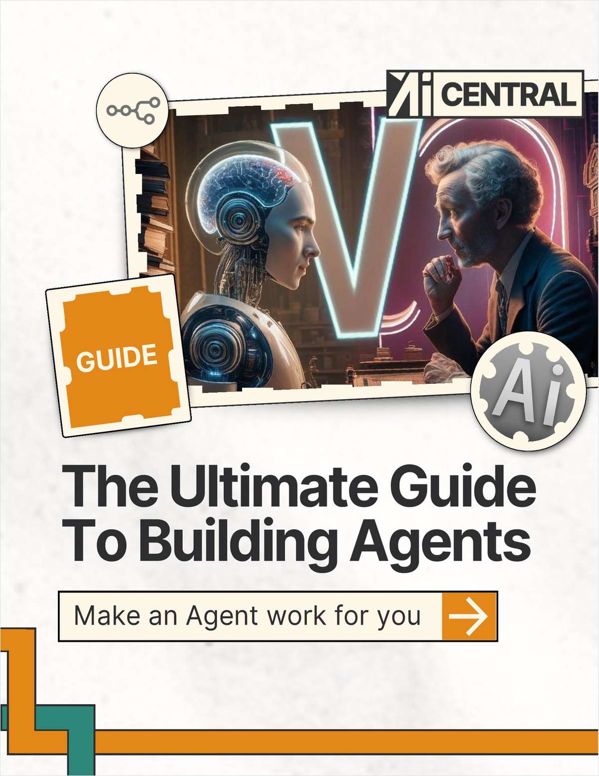 AI Agent Builder's Guide: Tools, Workflows, and Orchestration Tips ($21 Value) FREE For a Limited Time